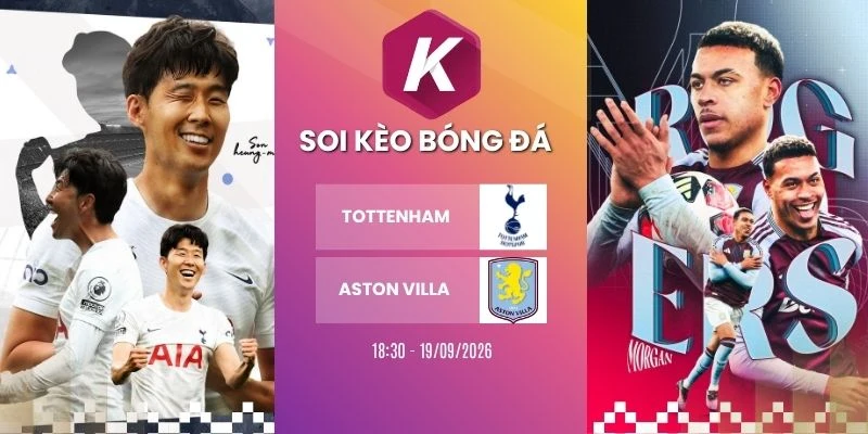 Soi kèo nhà cái Tottenham Hotspur vs Aston Villa - NHA, 19/09/2026